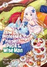 Fuzichoco, Ryusen Hirotsugu - She Professed Herself Pupil of the Wise Man (Light Novel) Vol. 9