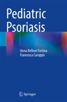Anna Belloni Fortina, Francesca Caroppo - Pediatric Psoriasis