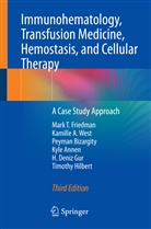 Kyle Annen, Peyman Bizargity, Mark T Friedman, Mark T. Friedman, H. Deniz Gur, Timothy Hilbert... - Immunohematology, Transfusion Medicine, Hemostasis, and Cellular Therapy