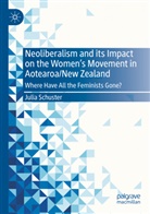 Julia Schuster - Neoliberalism and its Impact on the Women's Movement in Aotearoa/New Zealand