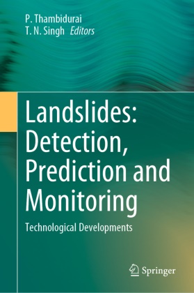 N Singh, T. N. Singh, P Thambidurai, P. Thambidurai - Landslides: Detection, Prediction and Monitoring Technological Developments