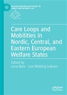 Lise Widding Isaksen, Lena Näre, Widding Isaksen - Care Loops and Mobilities in Nordic, Central, and Eastern European Welfare States