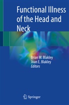Brian W. Blakley, Joan E. Blakley, E Blakley, Brian W Blakley - Functional Illness of the Head and Neck