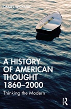 Daniel Wickberg, Wickberg Daniel - History of American Thought 18602000