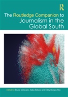 Bruce (Auburn University Mutsvairo, Saba Bebawi, Bebawi Saba, Eddy Borges-Rey, Bruce Mutsvairo, Mutsvairo Bruce... - Routledge Companion to Journalism in the Global South