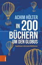 Achim Hölter - In 200 Büchern um den Globus