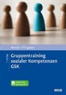 Rüdiger Hinsch, Ulrich Pfingsten - Gruppentraining sozialer Kompetenzen GSK, m. 1 Buch, m. 1 E-Book