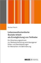 Norbert Peichl - Lebensweltorientierte Soziale Arbeit als Ermöglichung von Teilhabe