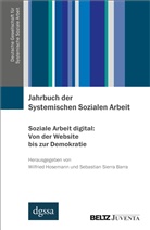 Wilfried Hosemann, Sierra Barra, Sebastian Sierra Barra - Jahrbuch der Systemischen Sozialen Arbeit. Band 1. Soziale Arbeit digital: Von der Website bis zur Demokratie