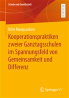 Birte Marquardsen - Kooperationspraktiken zweier Ganztagsschulen im Spannungsfeld von Gemeinsamkeit und Differenz