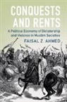 Faisal Z. Ahmed, Faisal Z. (Princeton University Ahmed - Conquests and Rents