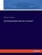 William M. Thackeray - The Christmas Books of Mr. M. A. Titmarsh