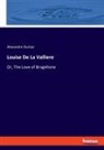 Alexandre Dumas - Louise De La Valliere