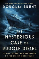 Douglas Brunt - The Mysterious Case of Rudolf Diesel
