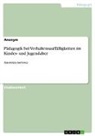 Anonym, Anonymous - Pädagogik bei Verhaltensauffälligkeiten im Kindes- und Jugendalter