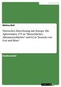Melina Boll - Nietzsches Abrechnung mit Europa. Die Aphorismen 475 in "Menschliches, Allzumenschliches" und 62 in "Jenseits von Gut und Böse"