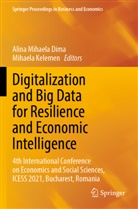 Alina Mihaela Dima, Kelemen, Mihaela Kelemen, Alina Mihaela Dima - Digitalization and Big Data for Resilience and Economic Intelligence