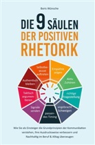 Boris Wünsche - Die 9 Säulen der positiven Rhetorik