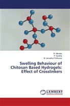 M. Jannathul Firdhouse, P. Kavitha, R. Menaka - Swelling Behaviour of Chitosan Based Hydrogels: Effect of Crosslinkers
