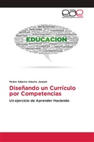 Pedro Alberto Aburto Jarquín - Diseñando un Currículo por Competencias