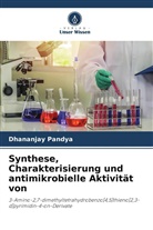 Dhananjay Pandya - Synthese, Charakterisierung und antimikrobielle Aktivität von