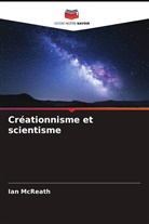 Ian McReath - Créationnisme et scientisme