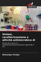 Dhananjay Pandya - Sintesi, caratterizzazione e attività antimicrobica di