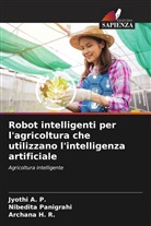 Jyothi A. P., Archana H. R., Nibedita Panigrahi - Robot intelligenti per l'agricoltura che utilizzano l'intelligenza artificiale