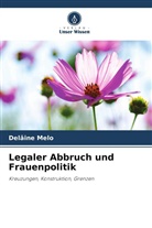 Delâine Melo - Legaler Abbruch und Frauenpolitik