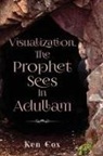 Ken Cox - Visualization, The Prophet Sees In Adullam
