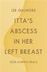Izr Galmore - Itta's Abscess in Her Left Breast