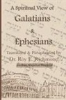 Roy Richmond - Apostle Paul's Letters to the Community of Believers at Galtia & Ephesus - Translated, Paraphrased, and Allegorically Explained