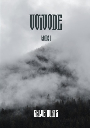 Chloe Hurts - Voïvode tome I