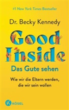Becky Kennedy, Becky (Dr.) Kennedy - Good Inside  - Das Gute sehen