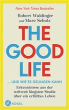 Marc Schulz, Robert Waldinger - The Good Life ... und wie es gelingen kann