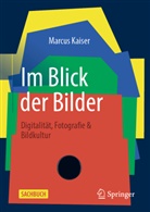 Kaiser, Marcus Kaiser - Im Blick der Bilder