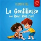 Elizabeth Cole - La Gentillesse me Rend Plus Fort