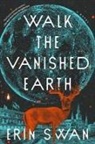 Erin Swan, Swan Erin - Walk the Vanished Earth