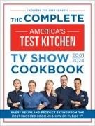 America'S Test Kitchen - The Complete America's Test Kitchen TV Show Cookbook 2001-2024 Every Recipe and Product Rating From the Most Watched Cooking Show