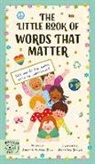 Ruelos Diaz, Joanne Ruelos Diaz, Annelies Draws, Alleanna Harris - The Little Book of Words That Matter