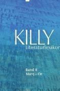 Walther Killy, Wilhelm Kühlmann - Killy Literaturlexikon - Band 8: Marq - Or