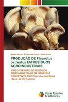 Márlia Barros, Kristerson Freire, Adna Sousa - PRODUÇÃO DE Pleurotus ostreatus EM RESÍDUOS AGROINDUSTRIAIS