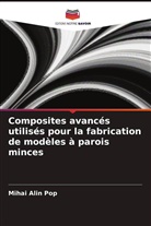 Mihai Alin Pop - Composites avancés utilisés pour la fabrication de modèles à parois minces