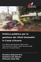 N'Doumy Noël Abe, Ouattara Zié Adama, Kouakou Edouard Kra - Politica pubblica per la gestione dei rifiuti biomedici in Costa d'Avorio