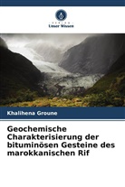Khalihena Groune - Geochemische Charakterisierung der bituminösen Gesteine des marokkanischen Rif