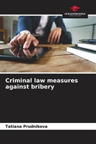 Tatiana Prudnikova - Criminal law measures against bribery