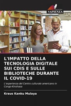 Kraus Kanku Mulaya - L'IMPATTO DELLA TECNOLOGIA DIGITALE SUI CDIS E SULLE BIBLIOTECHE DURANTE IL COVID-19