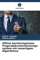 Sujit A Inamdar, Sujit A. Inamdar, Akshay Jadhav - Offline berührungsloses Fingerabdruckerkennungs- system mit neuartigem Algorithmus