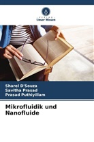 Sharel D'Souza, Savitha Prasad, Prasa Puthiyillam, Prasad Puthiyillam - Mikrofluidik und Nanofluide