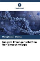 Manoj Kumar Sharma - Jüngste Errungenschaften der Biotechnologie